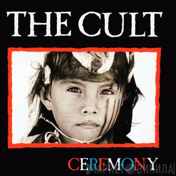  The Cult  - Ceremony