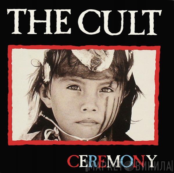  The Cult  - Ceremony