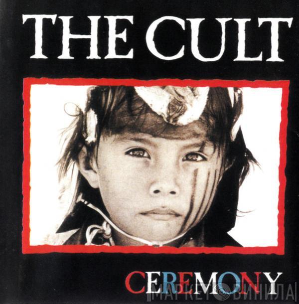  The Cult  - Ceremony