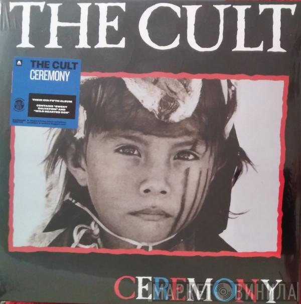  The Cult  - Ceremony