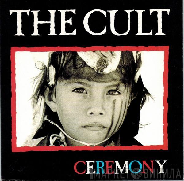  The Cult  - Ceremony