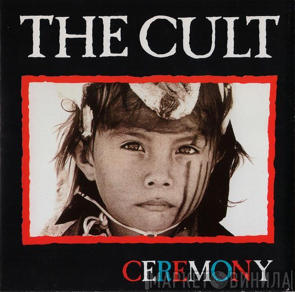  The Cult  - Ceremony