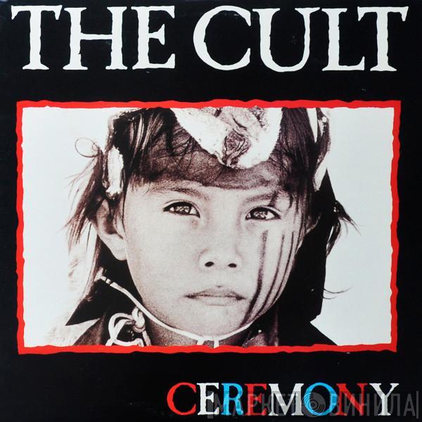  The Cult  - Ceremony