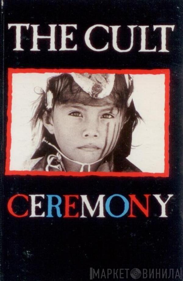  The Cult  - Ceremony