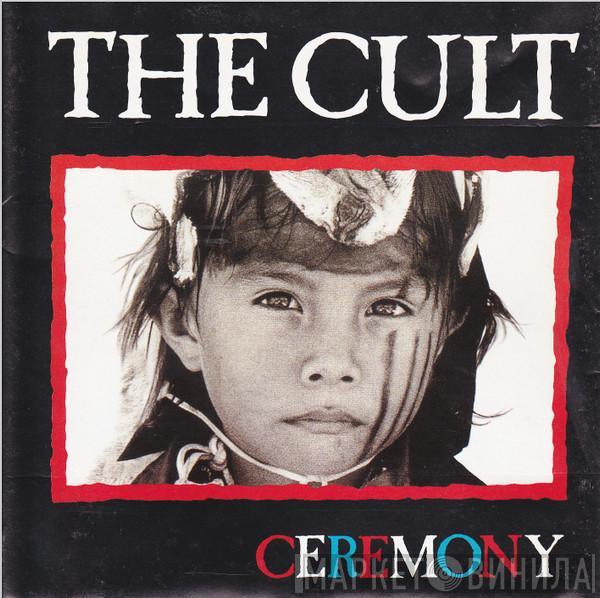  The Cult  - Ceremony