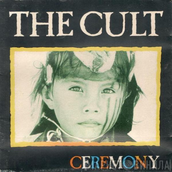 The Cult  - Ceremony