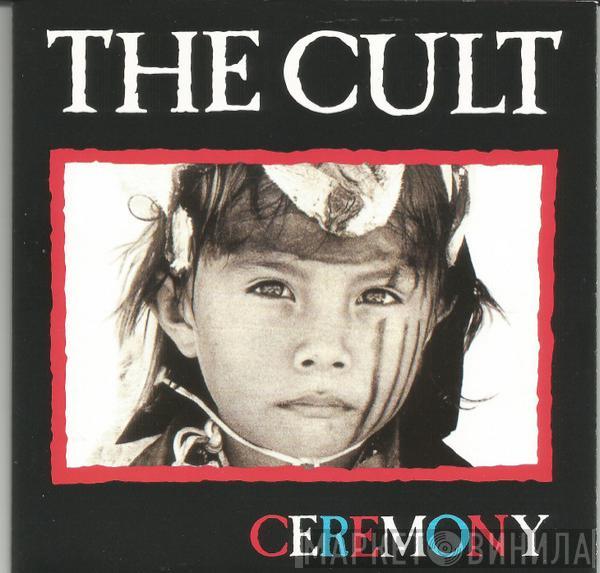 The Cult  - Ceremony