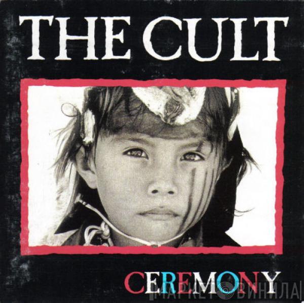 The Cult  - Ceremony