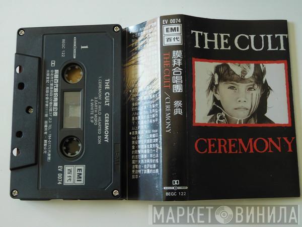  The Cult  - Ceremony