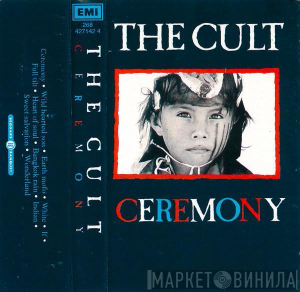  The Cult  - Ceremony