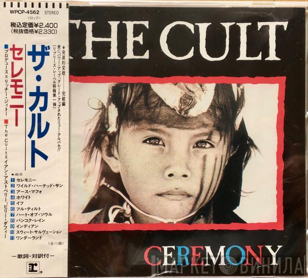  The Cult  - Ceremony