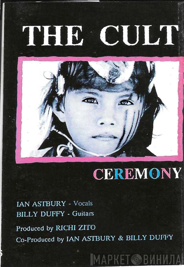  The Cult  - Ceremony