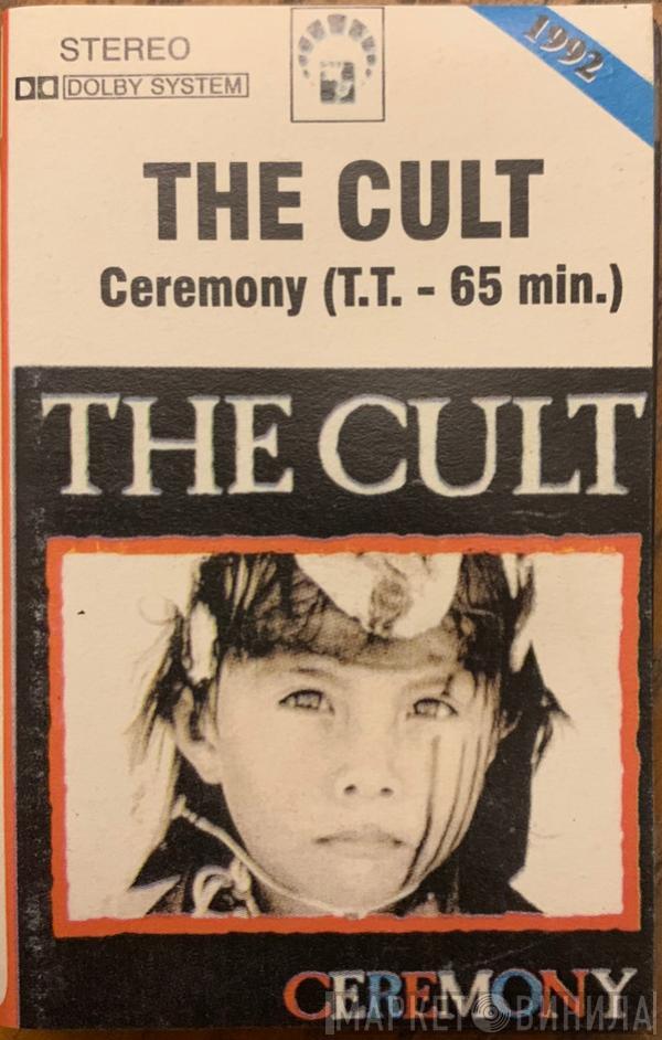  The Cult  - Ceremony