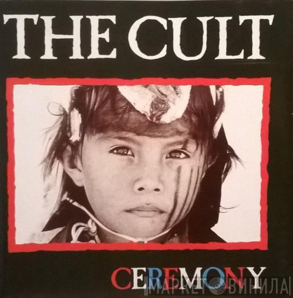  The Cult  - Ceremony