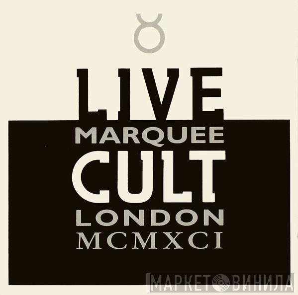  The Cult  - Live Cult Marquee London MCMXCI Part Two