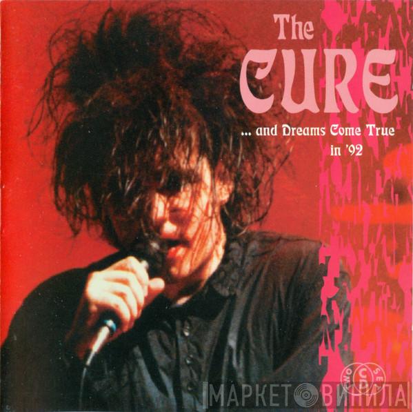  The Cure  - ... And Dreams Come True In '92