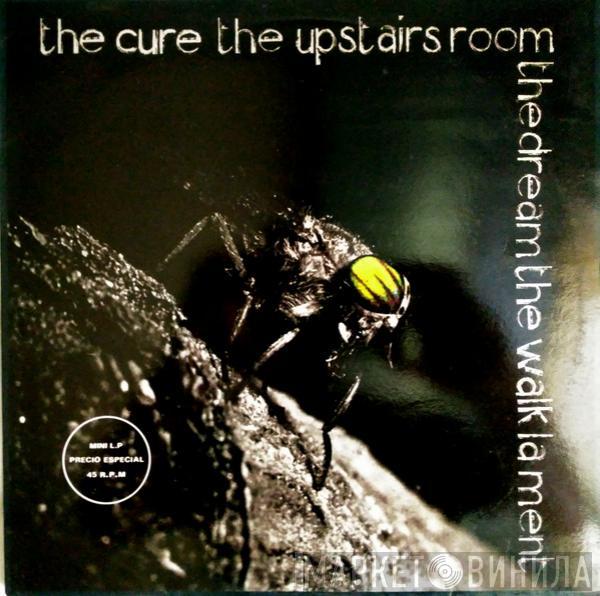  The Cure  - The Upstairs Room / The Dream / The Walk / Lament