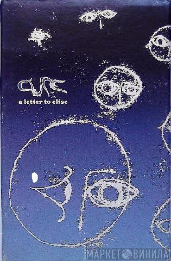  The Cure  - A Letter To Elise