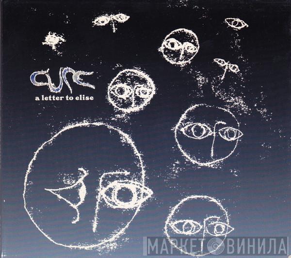  The Cure  - A Letter To Elise