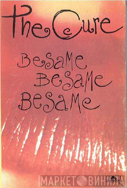  The Cure  - Besame Besame Besame