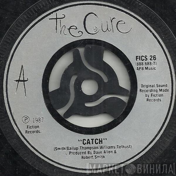  The Cure  - Catch