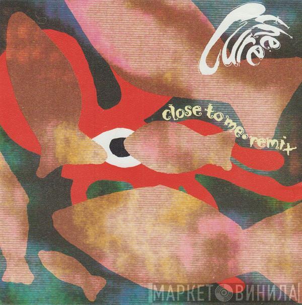  The Cure  - Close To Me · Remix