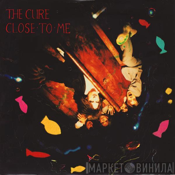 The Cure - Close To Me