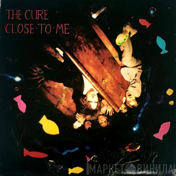  The Cure  - Close To Me