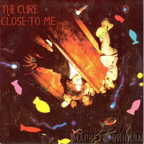  The Cure  - Close To Me