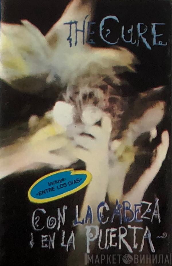  The Cure  - Con La Cabeza En La Puerta