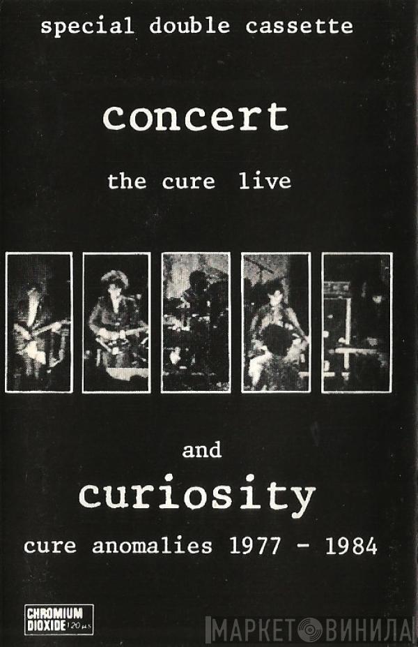 The Cure - Concert (The Cure Live) And Curiosity (Cure Anomalies 1977 - 1984)