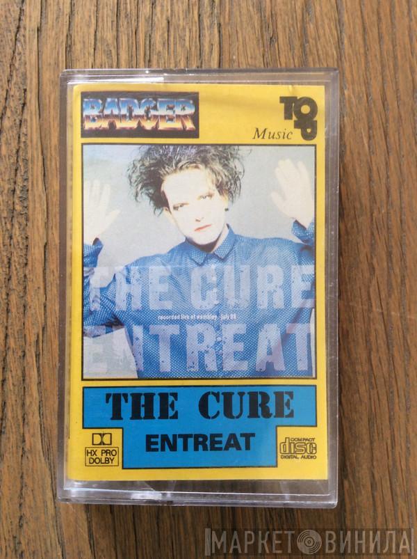  The Cure  - Entreat