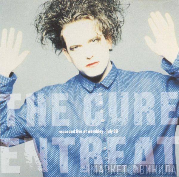  The Cure  - Entreat
