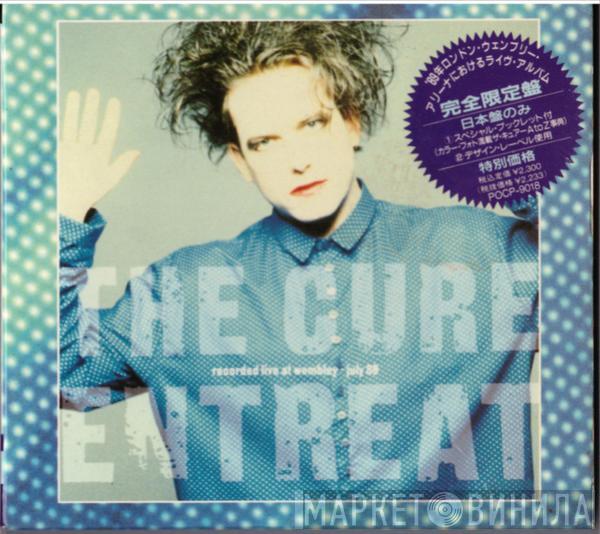  The Cure  - Entreat