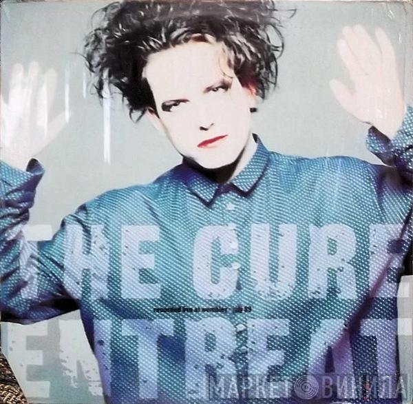  The Cure  - Entreat