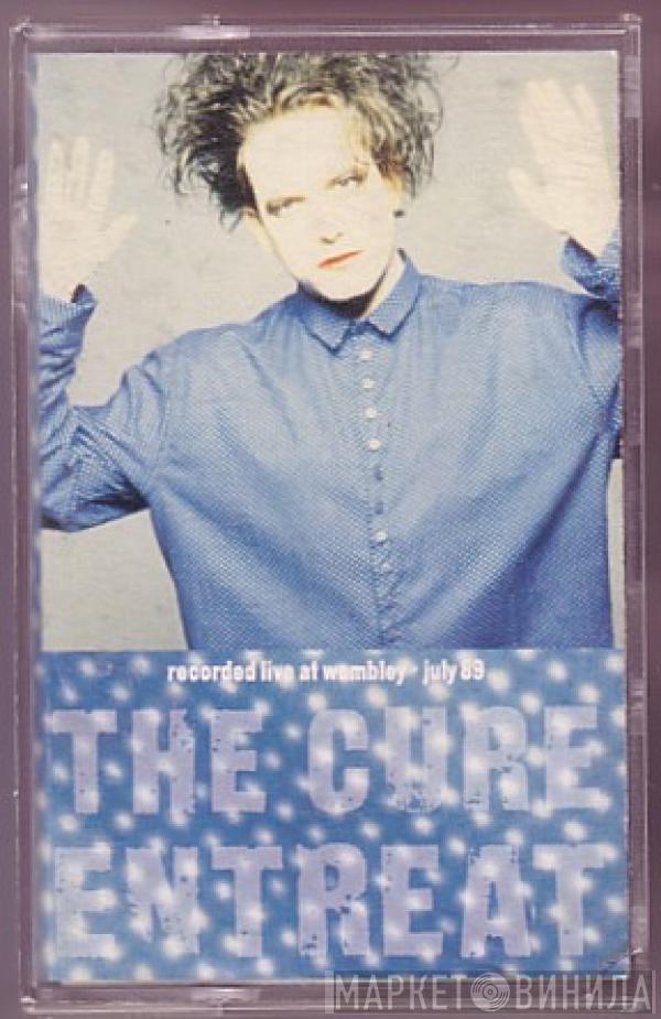  The Cure  - Entreat