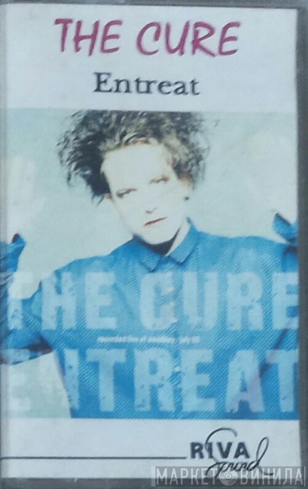  The Cure  - Entreat