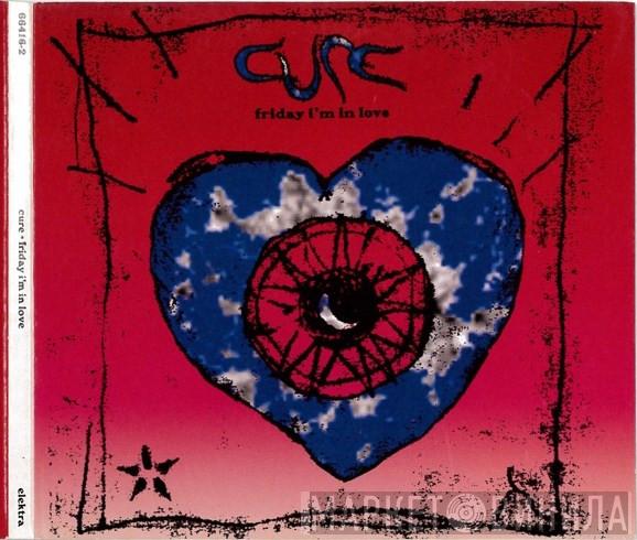  The Cure  - Friday I'm In Love