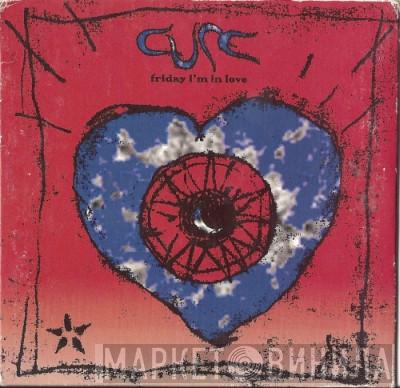  The Cure  - Friday I'm In Love