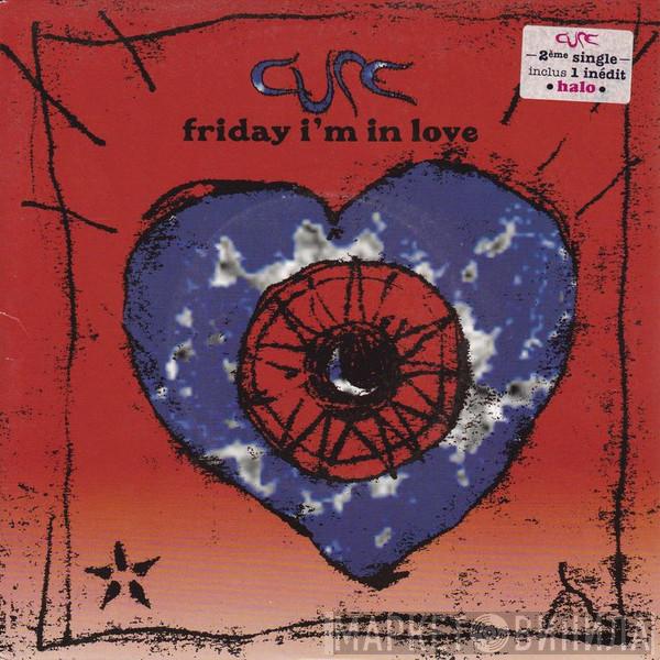  The Cure  - Friday I'm In Love