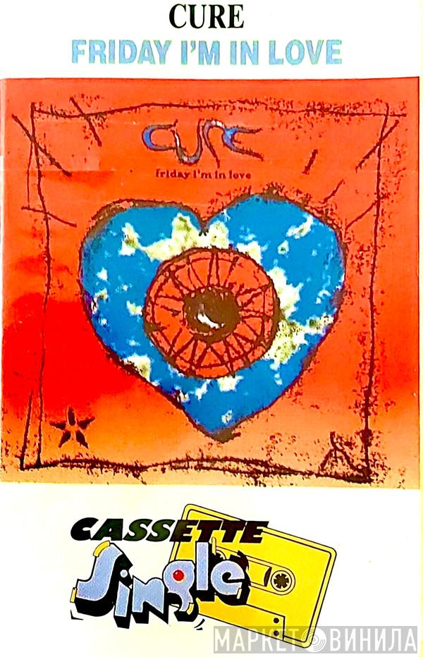  The Cure  - Friday I'm In Love