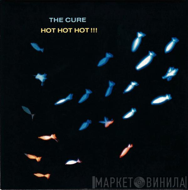 The Cure - Hot Hot Hot !!!