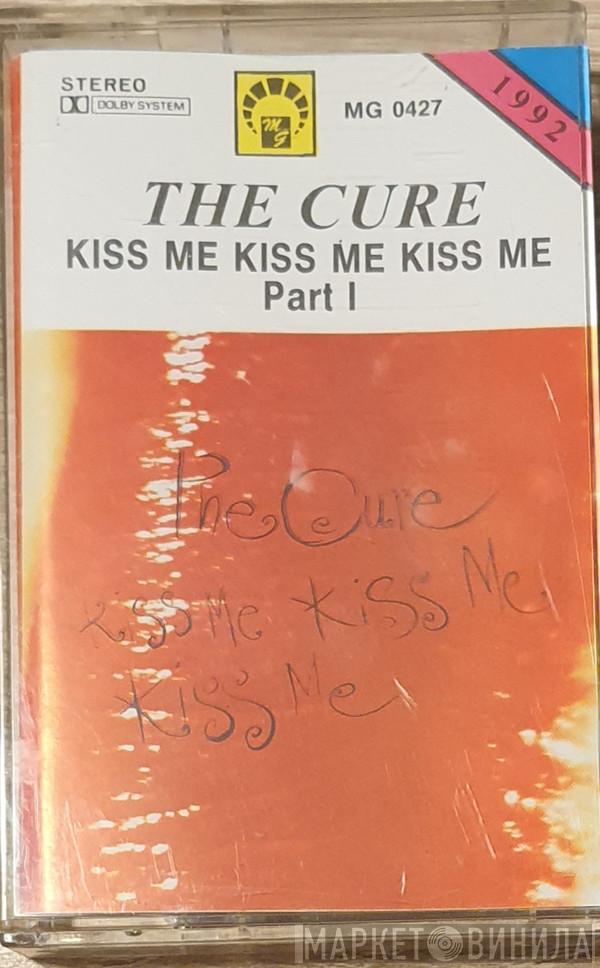  The Cure  - Kiss Me Kiss Me Kiss Me - Part I