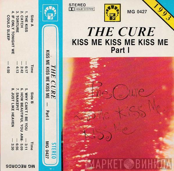  The Cure  - Kiss Me Kiss Me Kiss Me - Part I