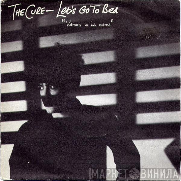  The Cure  - Let's Go To Bed = Vamos A La Cama
