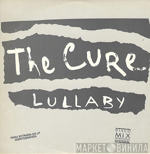  The Cure  - Lullaby