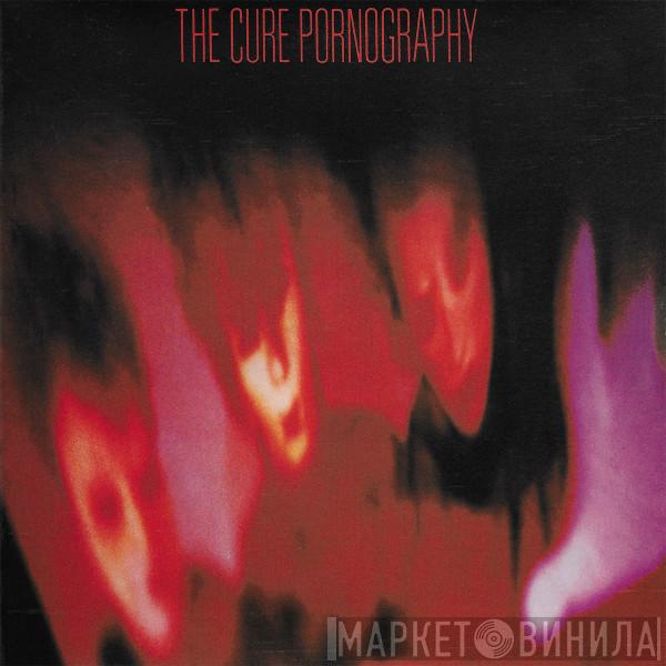  The Cure  - Pornography