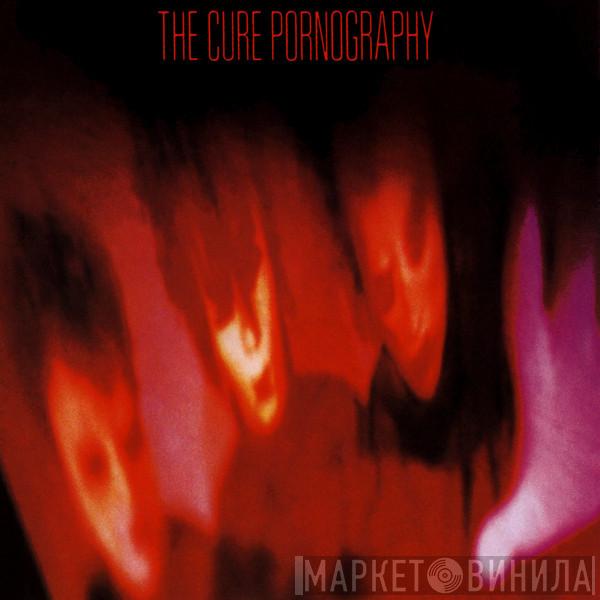  The Cure  - Pornography