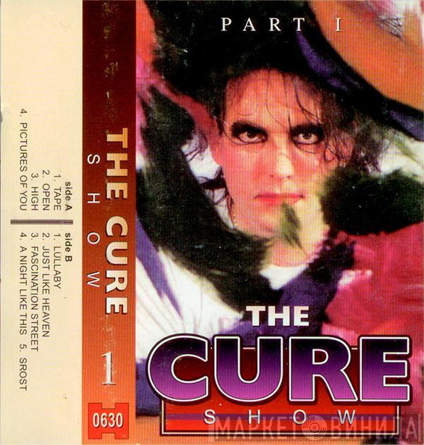  The Cure  - Show (Part 1)