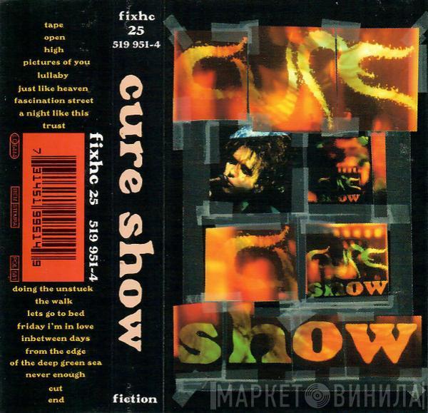  The Cure  - Show